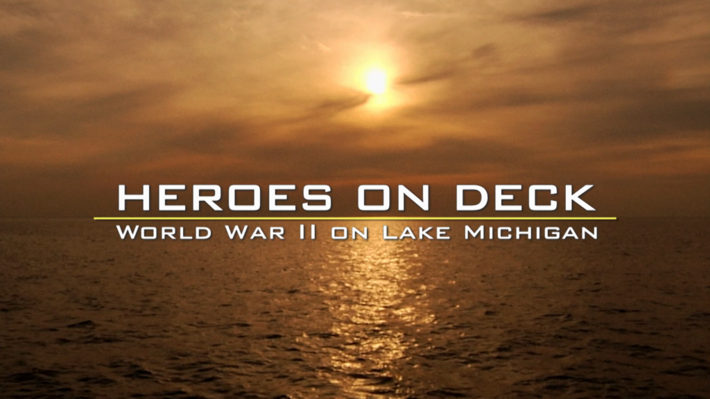 Heroes on Deck: WWII on Lake Michigan